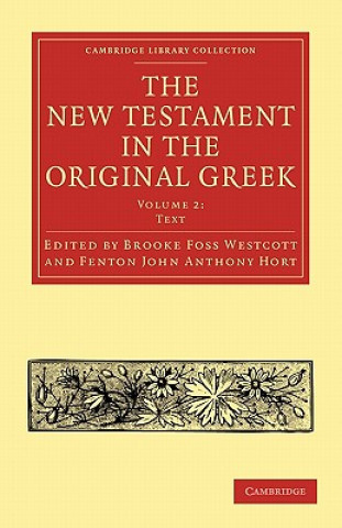 Kniha New Testament in the Original Greek Brooke Foss WestcottFenton John Anthony Hort