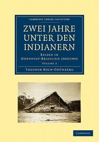 Carte Zwei Jahre unter den Indianern Theodor Koch-Grünberg