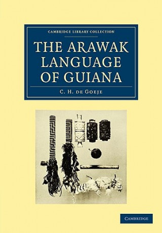 Könyv Arawak Language of Guiana C. H. de Goeje