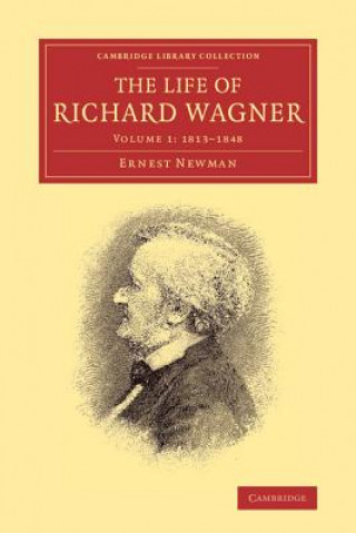 Carte The Life of Richard Wagner Ernest Newman