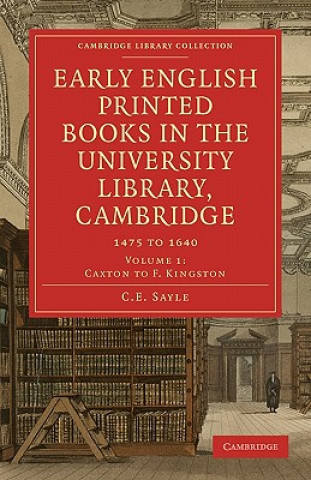 Kniha Early English Printed Books in the University Library, Cambridge C. E. Sayle
