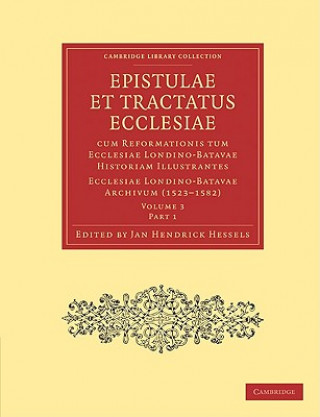 Książka Epistulae et Tractatus Ecclesiae cum Reformationis tum Ecclesiae Londino-Batavae Historiam Illustrantes 5 Part Set Jan Hendrick Hessels