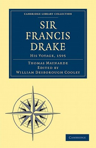Carte Sir Francis Drake His Voyage, 1595 Thomas MaynardWilliam Desborough Cooley