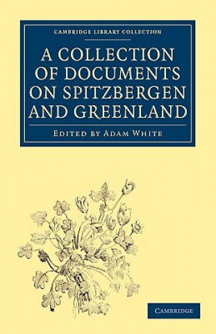 Carte Collection of Documents on Spitzbergen and Greenland Adam WhiteF. MartensIsaac de la Peyr