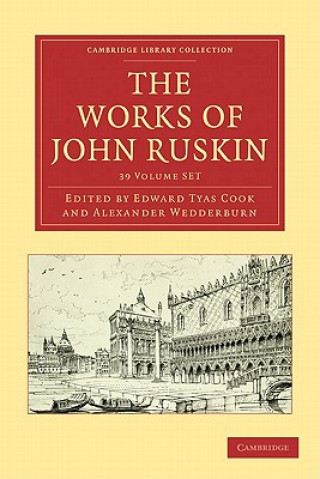 Knjiga Works of John Ruskin 39 Volume Paperback Set John RuskinEdward Tyas CookAlexander Wedderburn