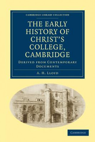 Kniha Early History of Christ's College, Cambridge A. H. Lloyd