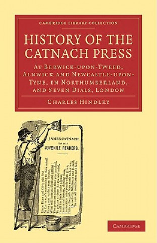 Книга History of the Catnach Press Charles Hindley