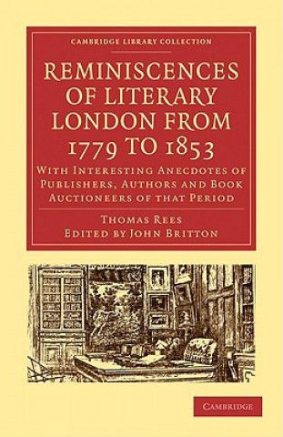 Knjiga Reminiscences of Literary London from 1779 to 1853 Thomas ReesJohn Britton