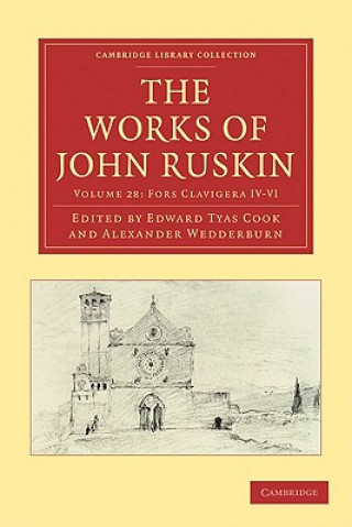 Kniha Works of John Ruskin 2 Part Set: Volume 28, Fors Clavigera IV-VI John RuskinEdward Tyas CookAlexander Wedderburn