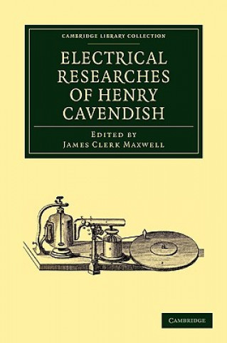 Buch Electrical Researches of Henry Cavendish James Clerk MaxwellHenry Cavendish