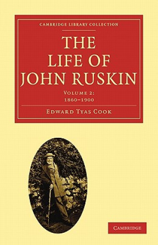 Knjiga Life of John Ruskin: Volume 1, 1819-1860 Edward Tyas Cook