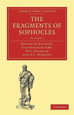 Книга Fragments of Sophocles Richard Claverhouse JebbW. G. HeadlamA. C. Pearson