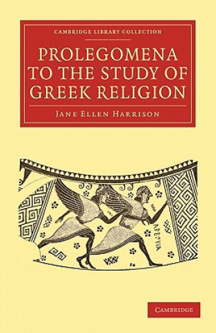 Carte Prolegomena to the Study of Greek Religion Jane Ellen Harrison