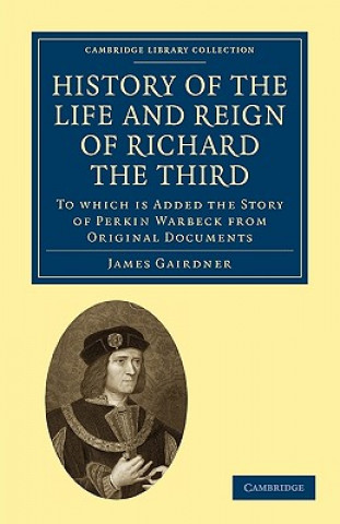Carte History of the Life and Reign of Richard the Third James Gairdner