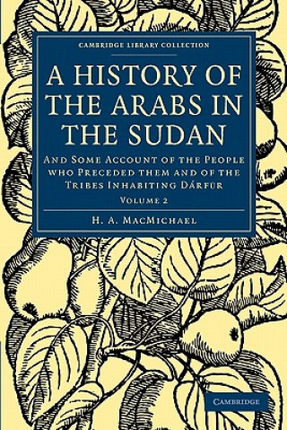 Carte History of the Arabs in the Sudan H. A. MacMichael