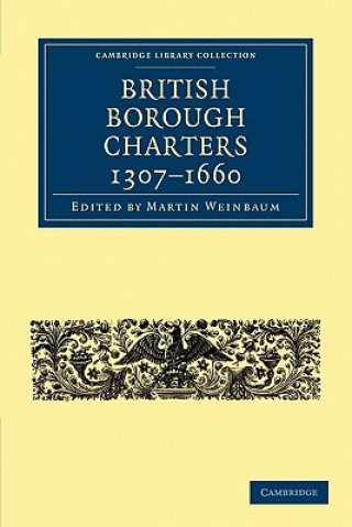 Livre British Borough Charters 1307-1660 Martin Weinbaum