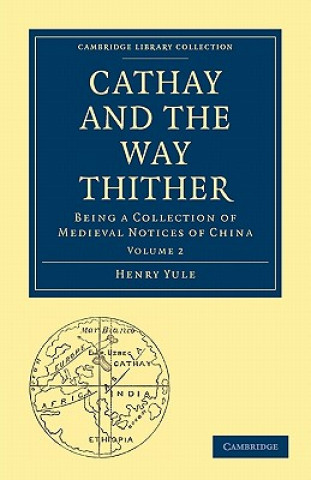 Libro Cathay and the Way Thither Henry Yule