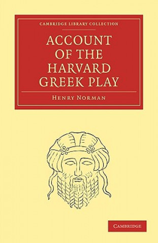 Carte Account of the Harvard Greek Play Henry Norman