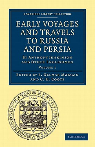 Carte Early Voyages and Travels to Russia and Persia E. Delmar MorganC. H. Coote