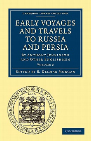 Carte Early Voyages and Travels to Russia and Persia E. Delmar MorganC. H. Coote