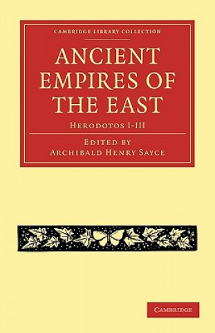 Kniha Ancient Empires of the East Archibald Henry Sayce