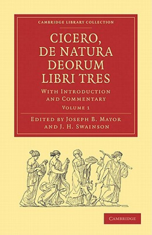 Kniha Cicero, De Natura Deorum Libri Tres 3 Volume Paperback Set Joseph B. MayorJ. H. Swainson