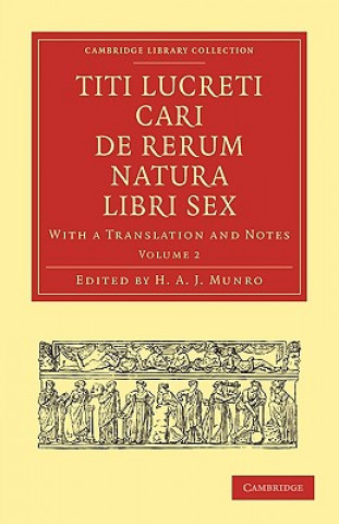 Kniha Titi Lucreti Cari De Rerum Natura Libri Sex H. A. J. Munro