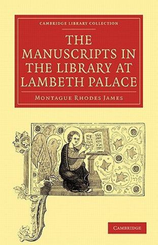 Libro Manuscripts in the Library at Lambeth Palace Montague Rhodes James