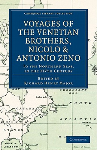 Carte Voyages of the Venetian Brothers, Nicolo and Antonio Zeno, to the Northern Seas, in the XIVth Century Richard Henry Major