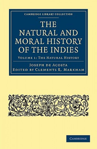 Carte Natural and Moral History of the Indies Joseph de AcostaClements R. MarkhamEdward Grimston