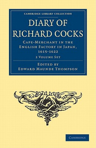 Книга Diary of Richard Cocks, Cape-Merchant in the English Factory in Japan, 1615-1622 2 Volume Paperback Set Richard Cocks