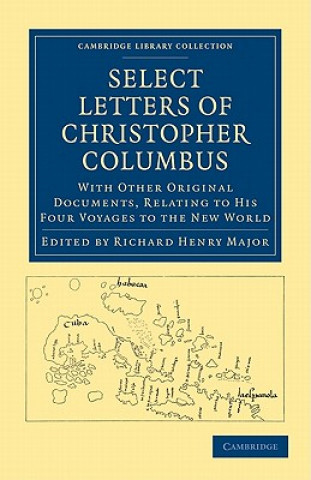 Kniha Select Letters of Christopher Columbus Christopher ColumbusRichard Henry Major
