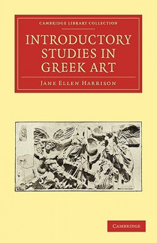 Carte Introductory Studies in Greek Art Jane Ellen Harrison