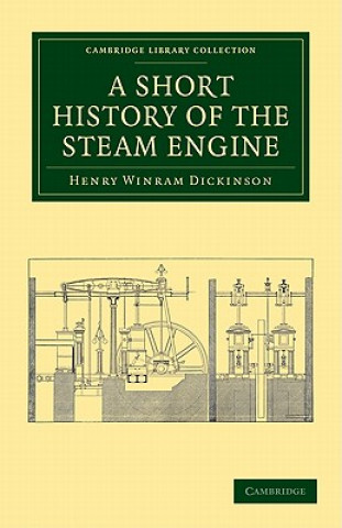 Knjiga Short History of the Steam Engine Henry Winram Dickinson