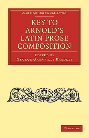 Knjiga Key to Arnold's Latin Prose Composition George Granville Bradley