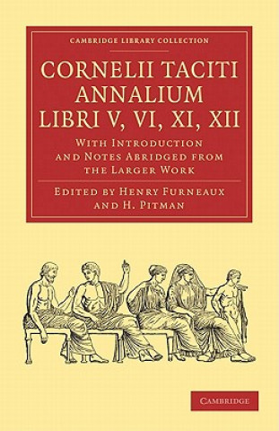 Kniha Cornelii Taciti Annalium, Libri V, VI, XI, XII Henry FurneauxH. Pitman