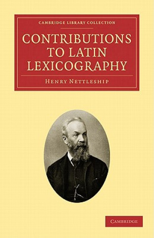 Book Contributions to Latin Lexicography Henry Nettleship