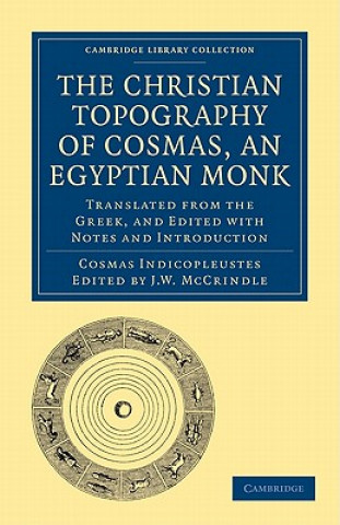 Könyv Christian Topography of Cosmas, an Egyptian Monk Cosmas Indicopleustes