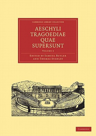 Könyv Aeschyli Tragoediae Quae Supersunt Samuel ButlerThomas Stanley