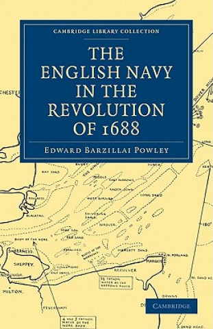 Carte English Navy in the Revolution of 1688 Edward Barzillai Powley