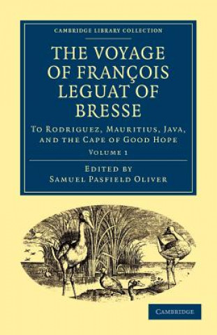 Книга Voyage of Francois Leguat of Bresse to Rodriguez, Mauritius, Java, and the Cape of Good Hope Samuel Pasfield OliverFrançois Leguat