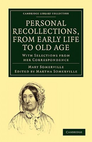 Carte Personal Recollections, from Early Life to Old Age Mary Somerville