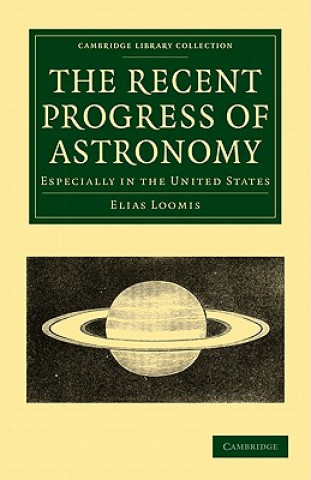 Kniha Recent Progress of Astronomy Elias Loomis