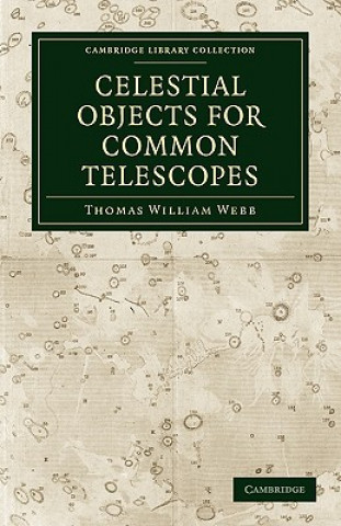 Książka Celestial Objects for Common Telescopes Thomas William Webb