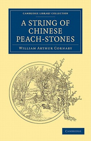 Kniha String of Chinese Peach-Stones William Arthur Cornaby