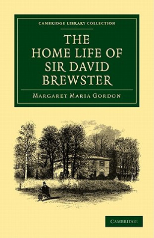 Könyv Home Life of Sir David Brewster Margaret Maria Gordon