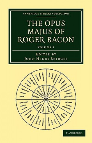 Kniha Opus Majus of Roger Bacon John Henry BridgesRoger Bacon