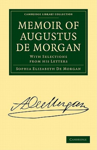 Carte Memoir of Augustus De Morgan Sophia Elizabeth De MorganAugustus De Morgan