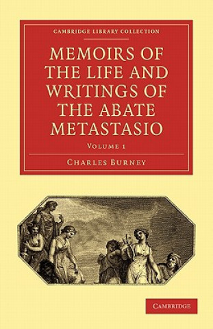 Könyv Memoirs of the Life and Writings of the Abate Metastasio Charles BurneyPietro Metastasio