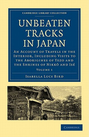 Libro Unbeaten Tracks in Japan: Volume 1 Isabella Lucy Bird